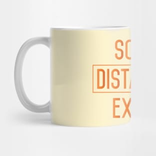 SOCIAL DISTANCING EXPERT || FUNNY QUOTES Mug